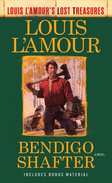 Bendigo Shafter : a novel / Louis L'Amour ; postscript by Beau L'Amour.