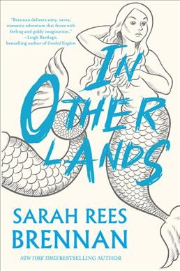 In other lands : a novel / Sarah Rees Brennan.