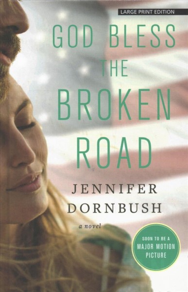 God bless the broken road / Jennifer Dornbush.