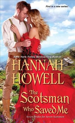 The Scotsman who saved me / Hannah Howell.