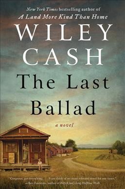 The last ballad : a novel / Wiley Cash.