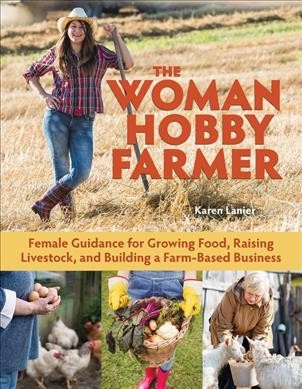 The woman hobby farmer / Karen Lanier.