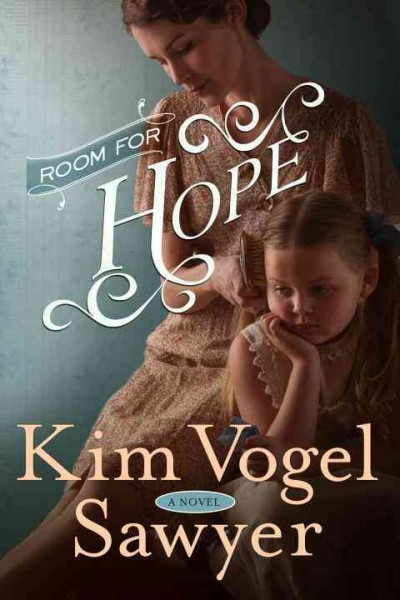 Room for hope : a novel / Kim Vogel Sawyer.
