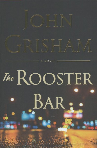 The Rooster Bar / John Grisham.