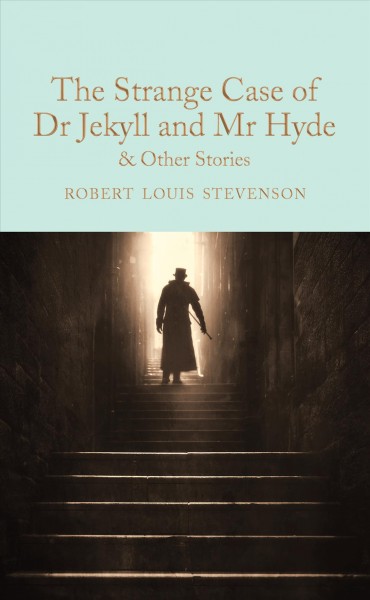 The strange case of Dr. Jekyll and Mr. Hyde & other stories / Robert Louis Stevenson ; with an afterword by Peter Harness.