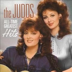 All-time greatest hits [sound recording] / The Judds.