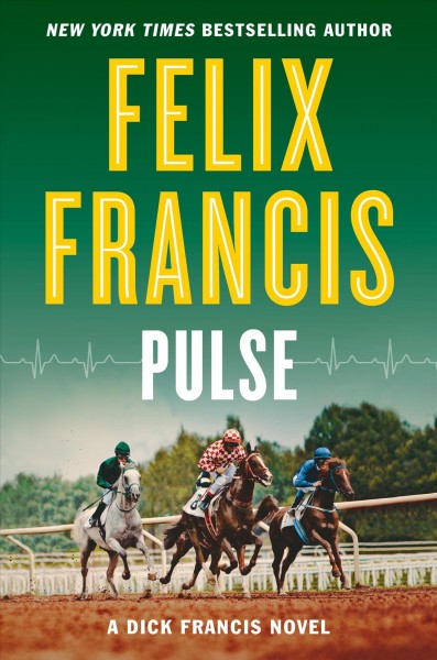 Pulse [text (large print)] : a Dick Francis novel / Felix Francis.