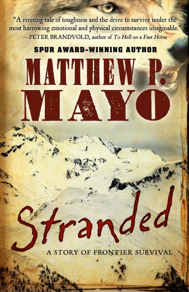 Stranded : a story of frontier survival / Matthew P. Mayo.
