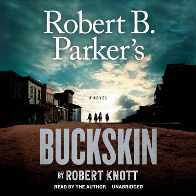 Robert B. Parker's Buckskin / Robert Knott.