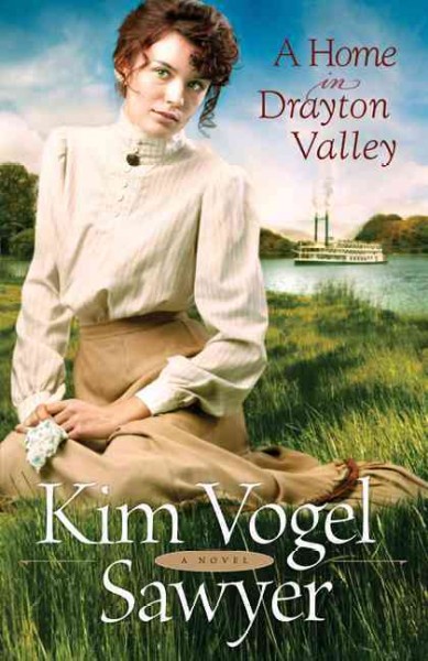 A home in Drayton Valley / a novel by Kim Vogel Sawyer.