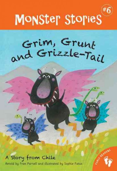 Grim, Grunt and Grizzle-Tail / retold by Fran Parnell ; illustrated by Sophie Fatus.
