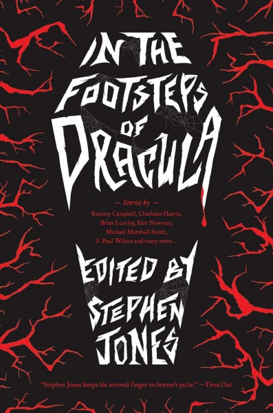 In the footsteps of Dracula : tales of the un-dead count / edited by Stephen Jones.