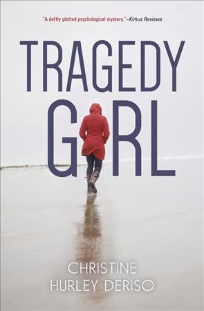 Tragedy girl / Christine Hurley Deriso.