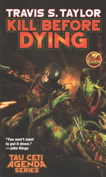 Kill before dying / Travis S. Taylor.