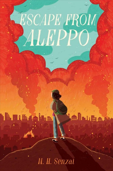 Escape from Aleppo / N.H. Senzai.