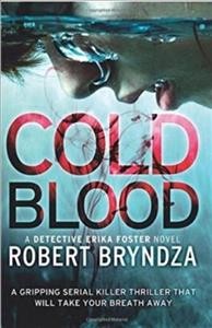 Cold blood : a Detective Erika Foster novel / Robert Bryndza.