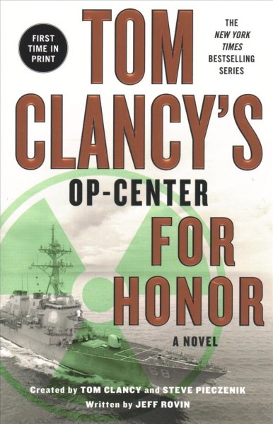 For honor Tom Clancy's Op-Center created by Tom Clancy and Steve Pieczenik ; written by Jeff Rovin.