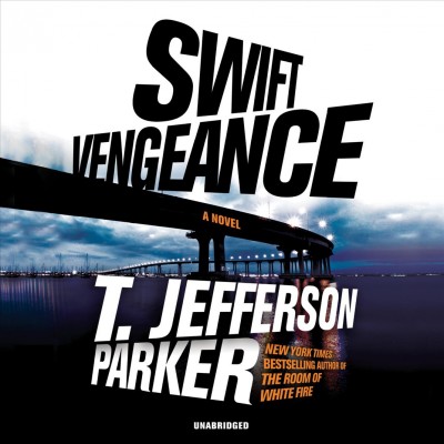 Swift vengeance : a novel [sound recording] / T. Jefferson Parker.