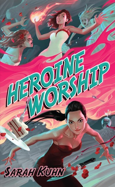 Heroine worship / Sarah Kuhn.