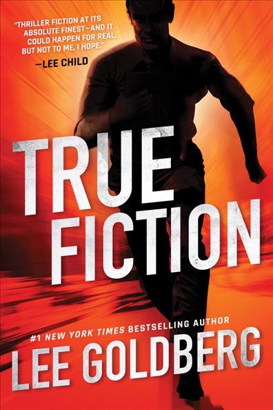 True fiction : an Ian Ludlow thriller / Lee Goldberg.