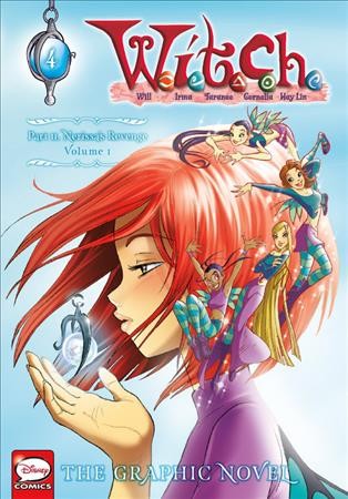 Nerissa's revenge  4 W.I.T.C.H. Volume 1 / series created by Elisabetta Gnone ; comic art direction, Alessandro Barbucci, Barbara Canepa.
