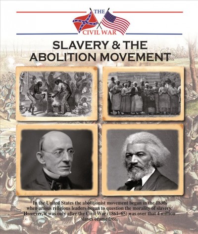 Slavery & the abolition movement / Jonathan Sutherland and Diane Canwell.