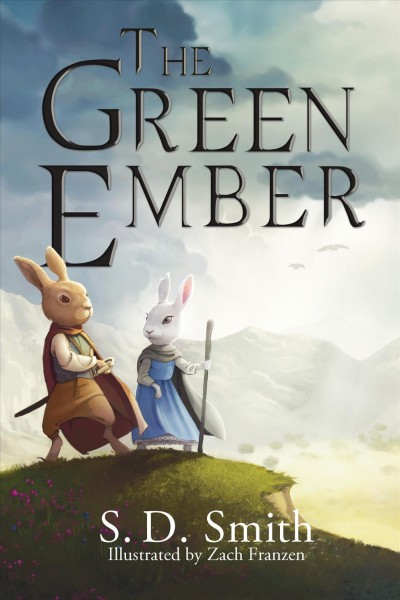 The green ember / S. D. Smith ; illustrated by Zach Franzen.