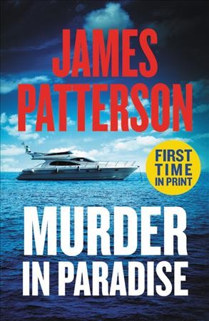 Murder in paradise : thrillers / James Patterson, with Doug Allyn, Connor Hyde, and Duane Swierczynski.