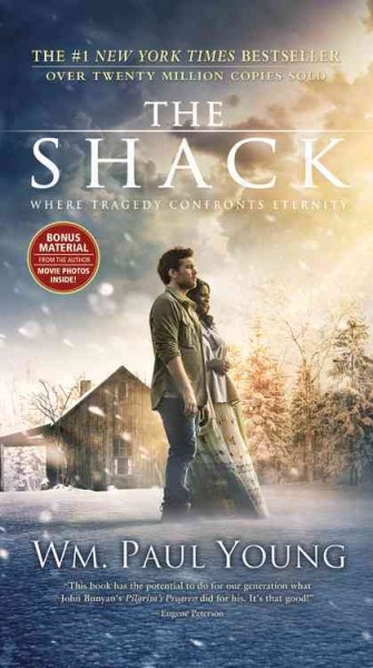 The shack : where tragedy confronts eternity : a novel / by Wm. Paul Young, in collaboration with Wayne Jacobsen and Brad Cummings.