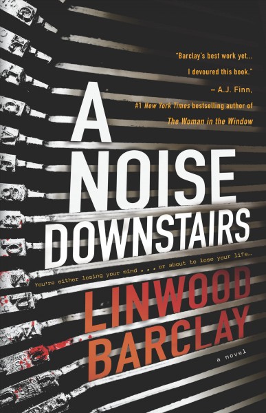A noise downstairs Linwood Barclay.