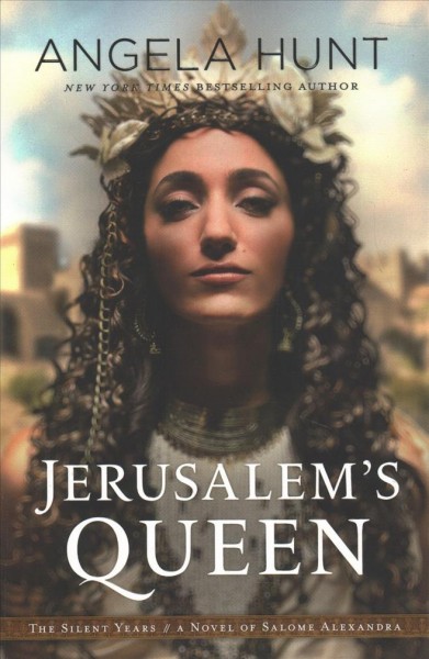 Jerusalem's queen : a novel of Salome Alexandra / Angela Hunt.