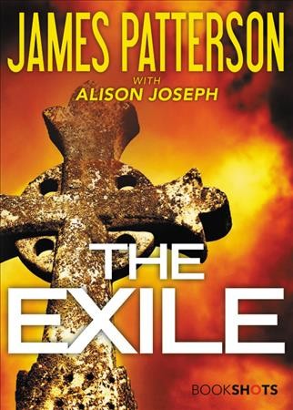 The exile / James Patterson with Alison Joseph.