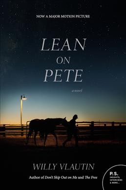 Lean on Pete : a novel / Willy Vlautin.
