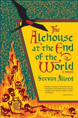The alehouse at the end of the world / Stevan Allred.