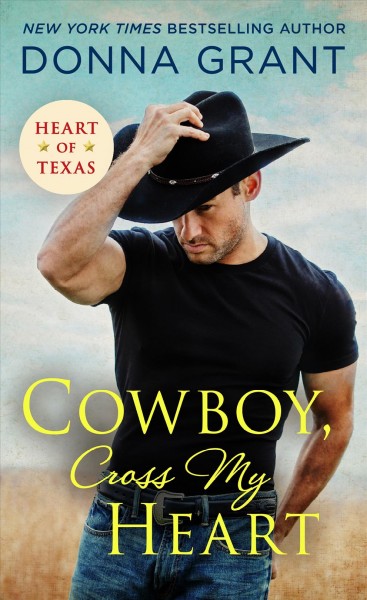 Cowboy, cross my heart / Donna Grant.