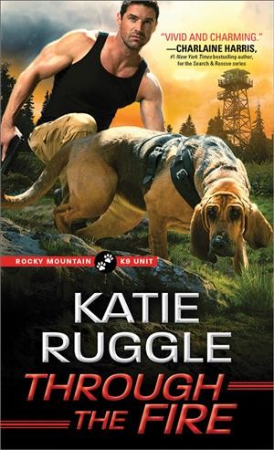 Through the fire / Katie Ruggle.