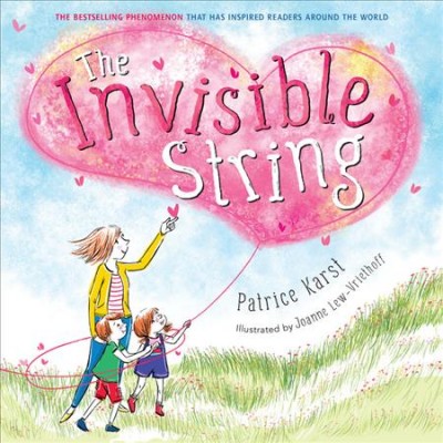 The invisible string / Patrice Karst ; illustrated by Joanne Lew-Vriethoff.