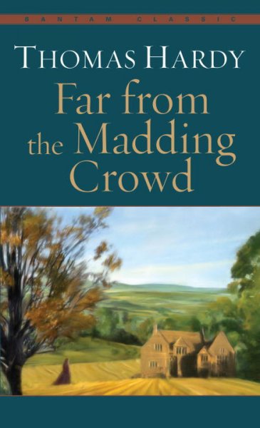Far from the madding crowd / by Thomas Hardy.