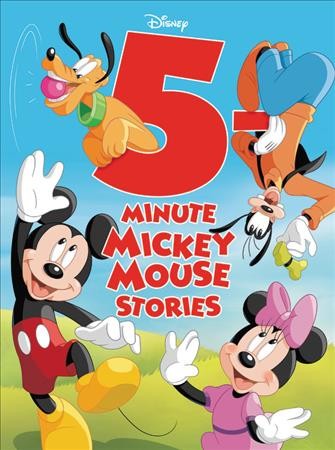 5 minute Mickey Mouse stories / all illustrations by the Disney Storybook Art Team.