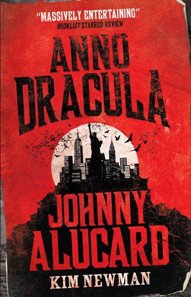Anno Dracula 1976-1991 : Johnny Alucard / Kim Newman.