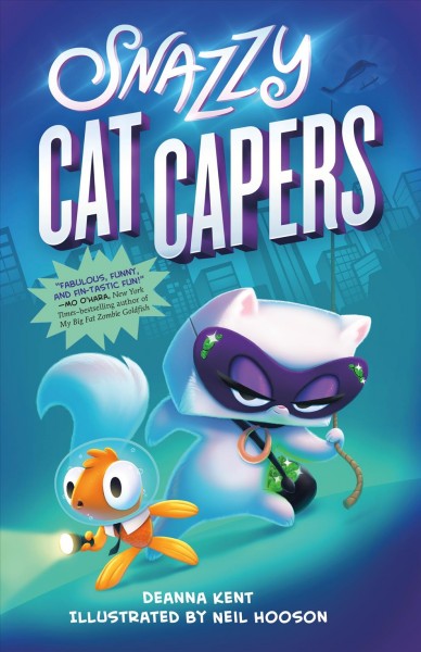 Snazzy cat capers / Deanna Kent ; illustrated by Neil Hooson.