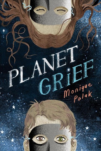 Planet grief / Monique Polak.