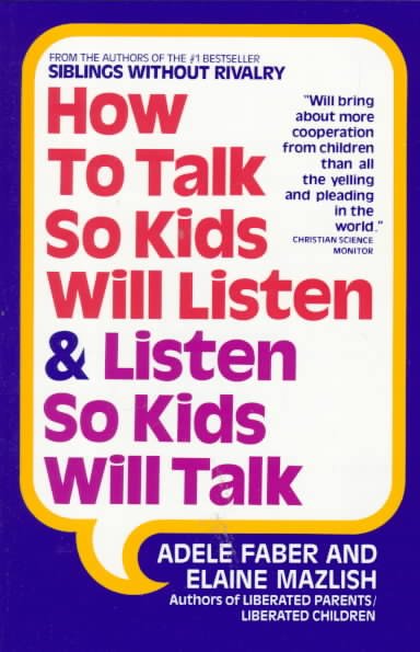 HOW TO TALK SO KIDS WILL LISTEN & LISTEN SO KIDS W.
