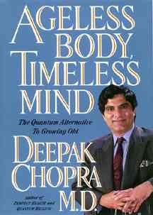 Ageless body, timeless mind The quantum alternative to growing old