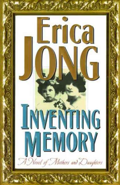 Inventing memory A Novel of mothers and daughters