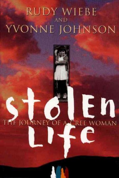 Stolen life The Journey of a Cree woman