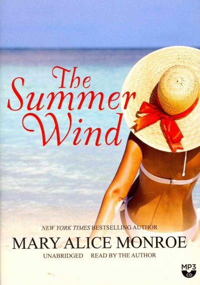 The Summer wind [sound recording] / Read by Mary Alice Monroe.