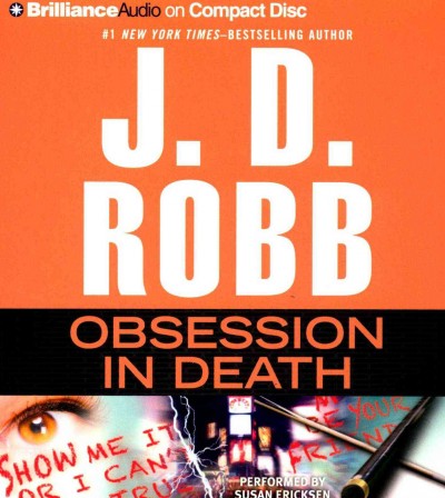 Obsession in death [sound recording] / J. D. Robb. / Read by Susan Ericksen.