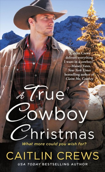A true cowboy Christmas / Caitlin Crews.