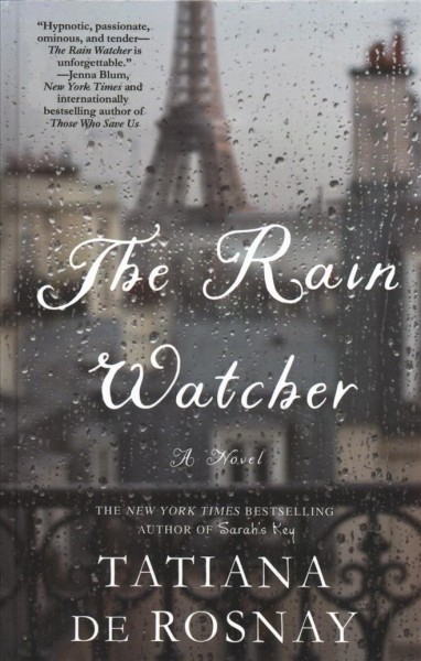 The rain watcher / Tatiana de Rosnay.